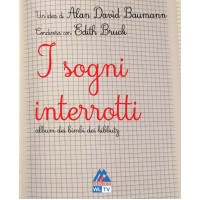 I sogni interrotti - Album dei bimbi dei kibbutz di Edith Bruck e Alan David Baumann