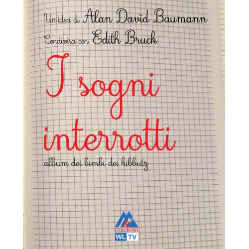 I sogni interrotti - Album dei bimbi dei kibbutz di Edith Bruck e Alan David Baumann I sogni interrotti - Album dei bimbi dei kibbutz di Edith Bruck e Alan David Baumann